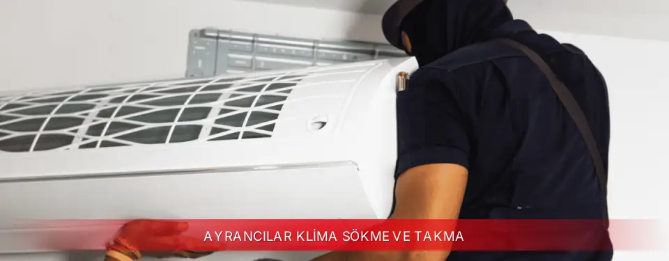 Ayrancılar İlçemi Kumtel Klima Sökme ve Takma